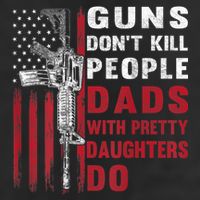 Guns Don't Kill People Dads With Pretty Daughters Do Microfiber Hand Towel