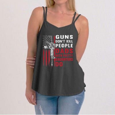 Guns Don't Kill People Dads With Pretty Daughters Do Women's Strappy Tank