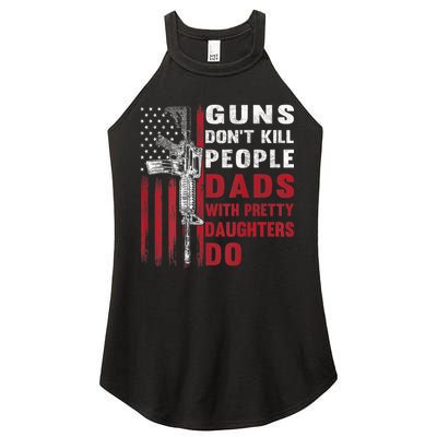 Guns Don't Kill People Dads With Pretty Daughters Do Women's Perfect Tri Rocker Tank