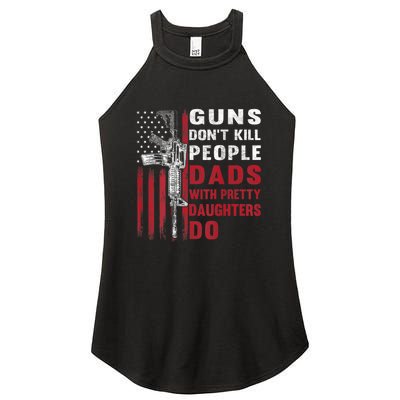 Guns Don't Kill People Dads With Pretty Daughters Do Women's Perfect Tri Rocker Tank