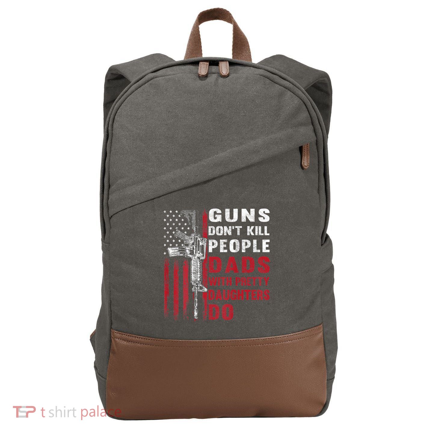 Guns Don't Kill People Dads With Pretty Daughters Do Cotton Canvas Backpack
