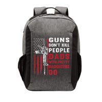 Guns Don't Kill People Dads With Pretty Daughters Do Vector Backpack
