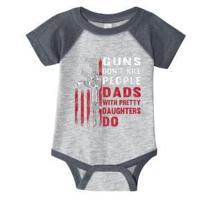 Guns Don't Kill People Dads With Pretty Daughters Do Infant Baby Jersey Bodysuit