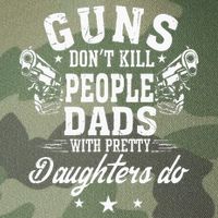 Guns Dont Kill People Dads With Pretty Daughters Do Fun Dad Legacy Tie Dye Trucker Hat