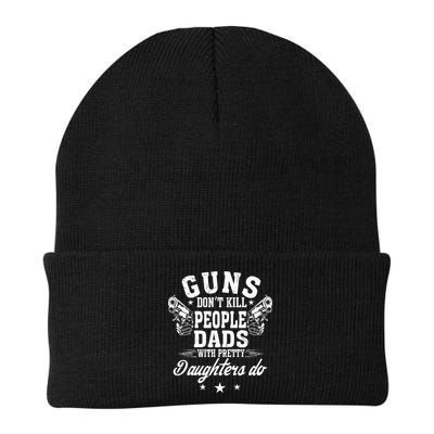 Guns Dont Kill People Dads With Pretty Daughters Do Fun Dad Beanie