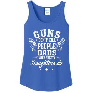 Guns Dont Kill People Dads With Pretty Daughters Do Fun Dad Ladies Essential Tank