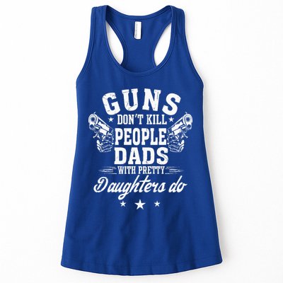 Guns Dont Kill People Dads With Pretty Daughters Do Fun Dad Womens Tank Top
