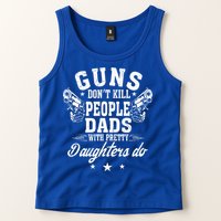 Guns Dont Kill People Dads With Pretty Daughters Do Fun Dad Tank Top