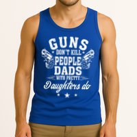 Guns Dont Kill People Dads With Pretty Daughters Do Fun Dad Tank Top