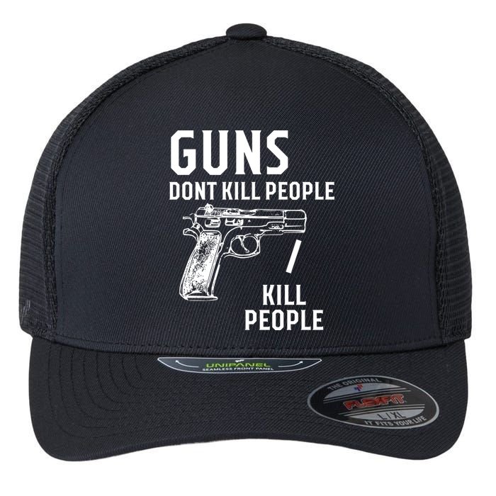 Guns Dont Kill People I Do Flexfit Unipanel Trucker Cap
