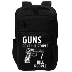 Guns Dont Kill People I Do Impact Tech Backpack