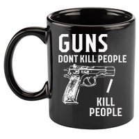 Guns Dont Kill People I Do 11oz C Handle Ceramic Mug
