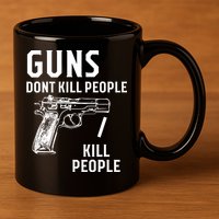 Guns Dont Kill People I Do 11oz C Handle Ceramic Mug