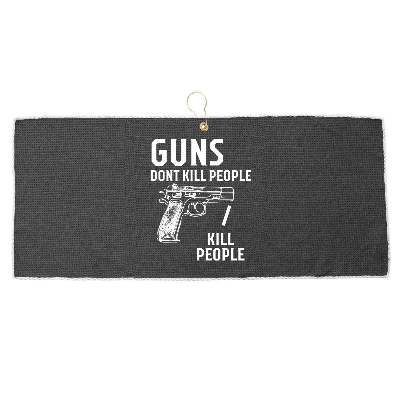 Guns Dont Kill People I Do Large Microfiber Waffle Golf Towel