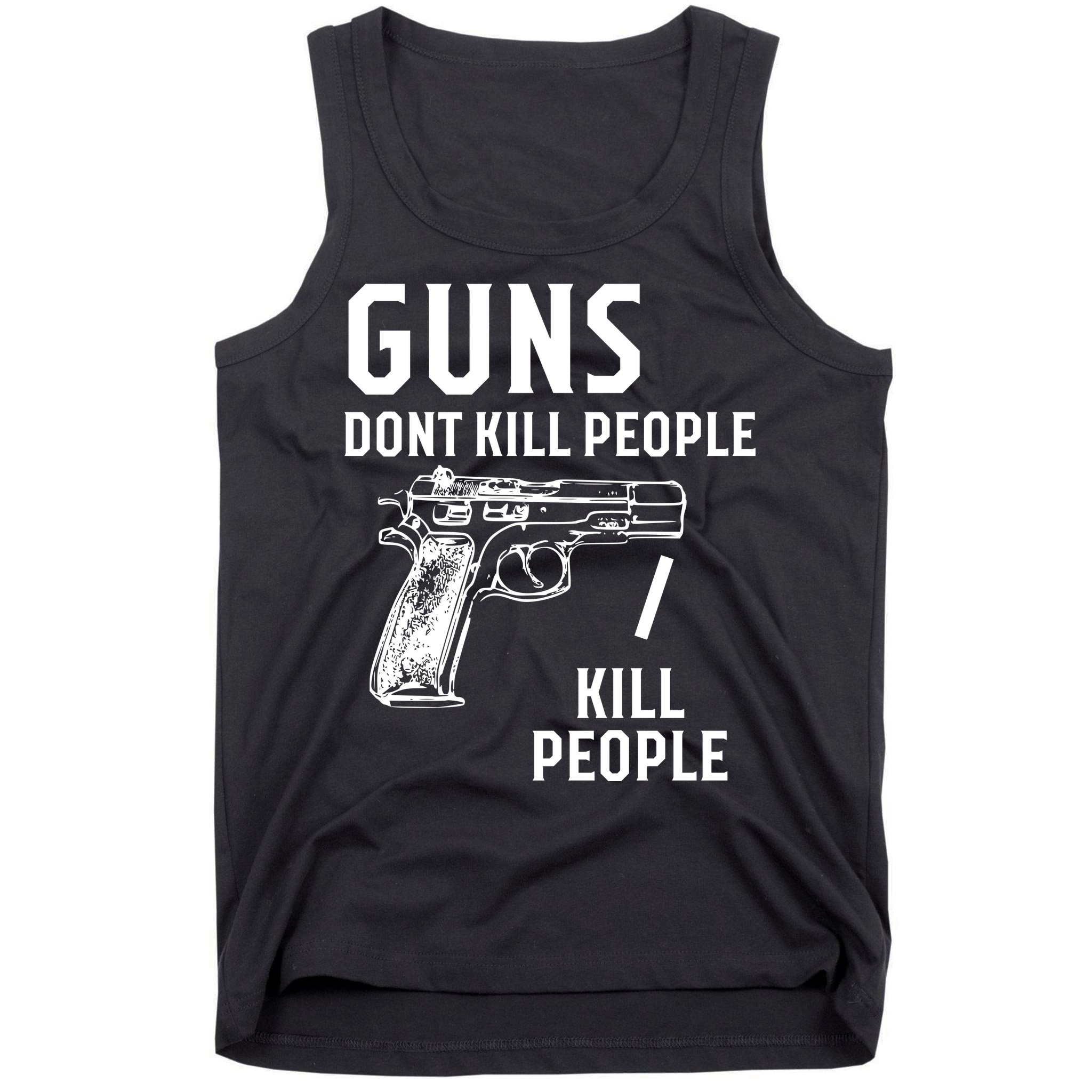 Guns Dont Kill People I Do Tank Top