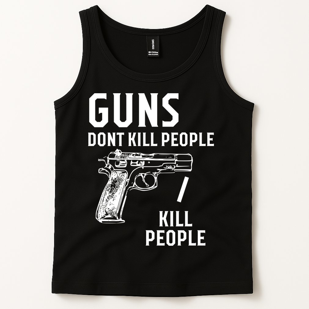 Guns Dont Kill People I Do Tank Top