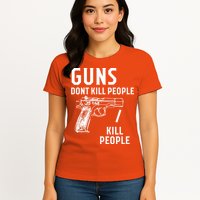 Guns Dont Kill People I Do Womens T-Shirt