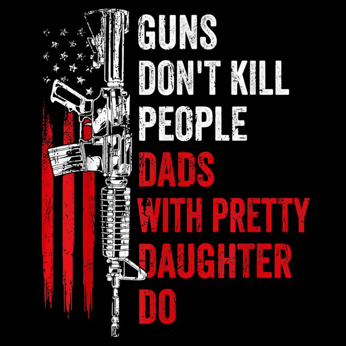 Guns Dont Kill People Dads With Pretty Daughters Humor Dad Gift Cooling Performance Crew T-Shirt