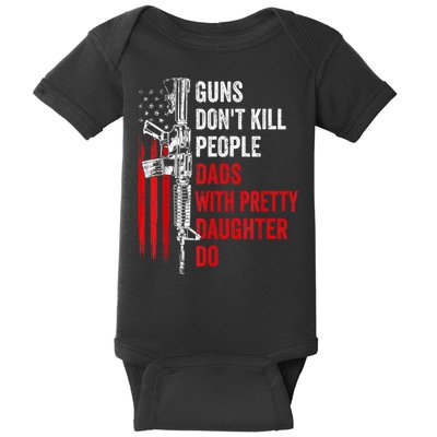 Guns Dont Kill People Dads With Pretty Daughters Humor Dad Gift Baby Bodysuit