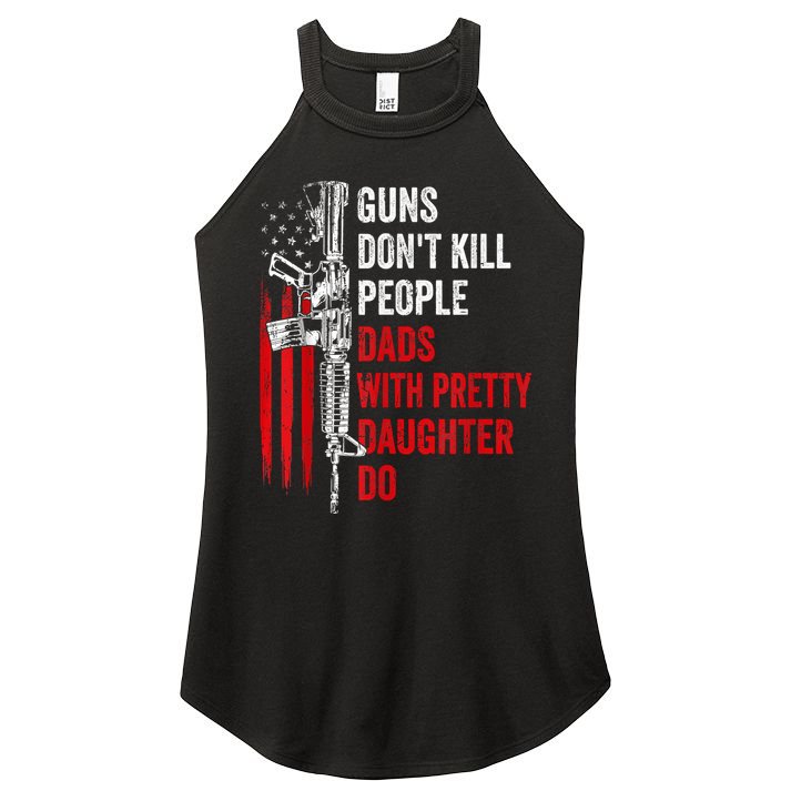 Guns Dont Kill People Dads With Pretty Daughters Humor Dad Gift Women's Perfect Tri Rocker Tank