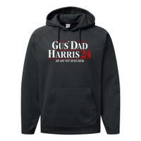 Gus Dad Kamala Harris Waltz Tim Walz We Are Not Going Back Performance Fleece Hoodie