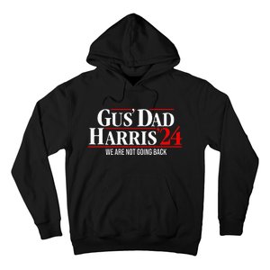 Gus Dad Kamala Harris Waltz Tim Walz We Are Not Going Back Hoodie