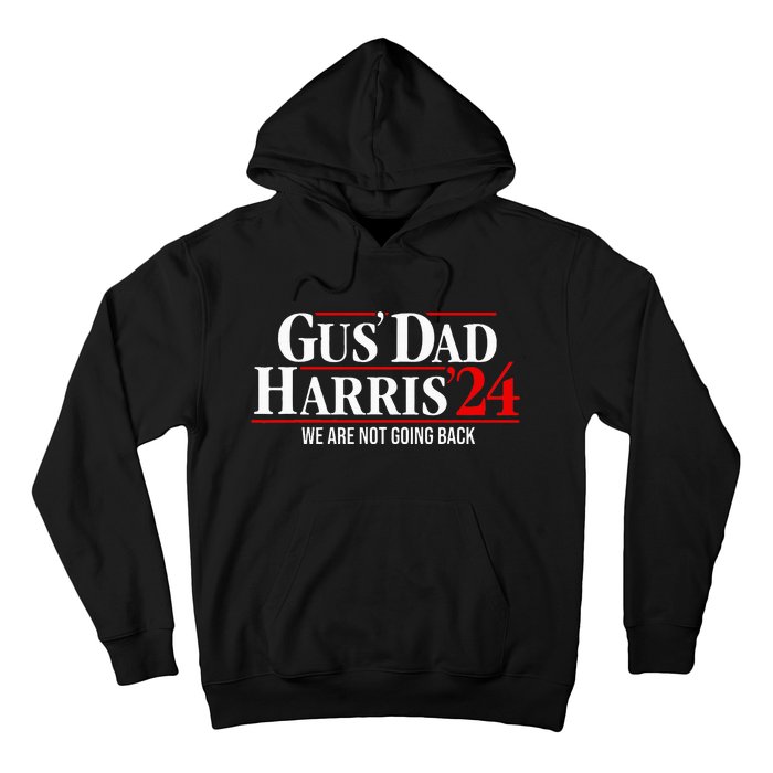 Gus Dad Kamala Harris Waltz Tim Walz We Are Not Going Back Hoodie