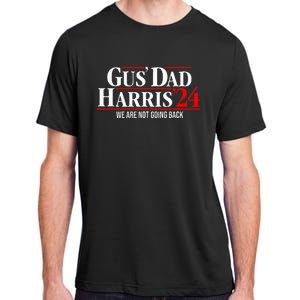 Gus Dad Kamala Harris Waltz Tim Walz We Are Not Going Back Adult ChromaSoft Performance T-Shirt