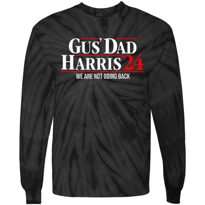 Gus Dad Kamala Harris Waltz Tim Walz We Are Not Going Back Tie-Dye Long Sleeve Shirt