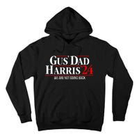 Gus Dad Kamala Harris Waltz Tim Walz We Are Not Going Back Tall Hoodie