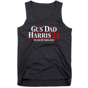 Gus Dad Kamala Harris Waltz Tim Walz We Are Not Going Back Tank Top