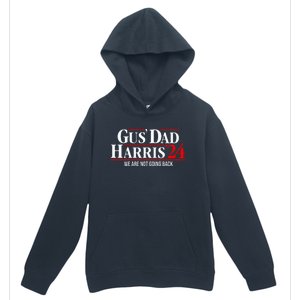 Gus Dad Kamala Harris Waltz Tim Walz We Are Not Going Back Urban Pullover Hoodie