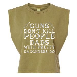 Guns Don't Kill People Dads With Pretty Daughters Garment-Dyed Women's Muscle Tee