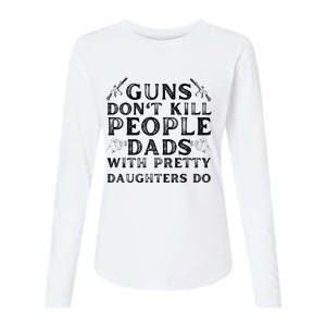 Guns Don't Kill People Dads With Pretty Daughters Womens Cotton Relaxed Long Sleeve T-Shirt