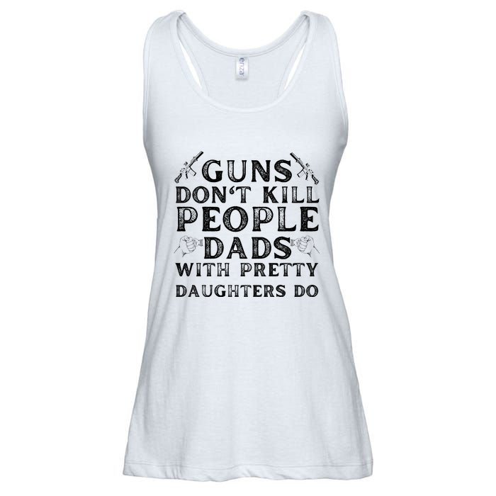 Guns Don't Kill People Dads With Pretty Daughters Ladies Essential Flowy Tank