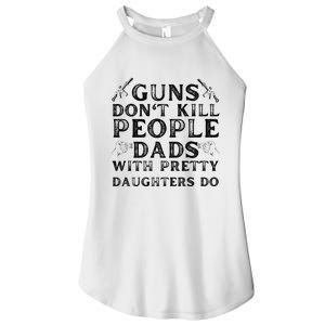 Guns Don't Kill People Dads With Pretty Daughters Women's Perfect Tri Rocker Tank