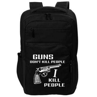 Guns Dont Kill People I Do Impact Tech Backpack
