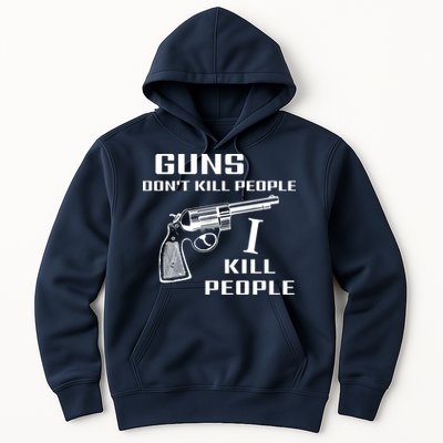 Guns Dont Kill People I Do Hoodie