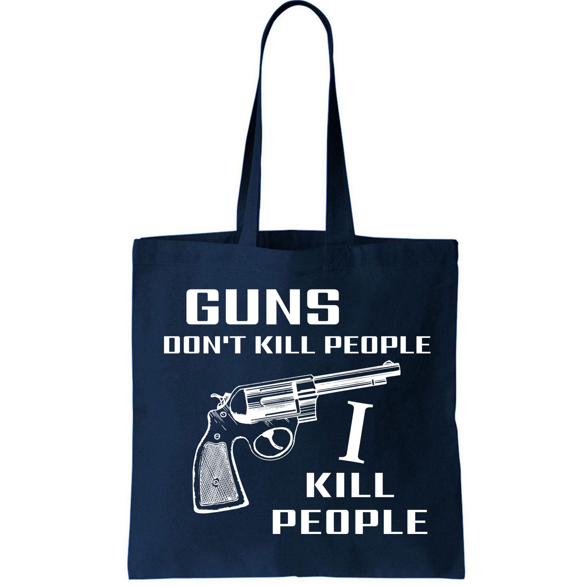 Guns Dont Kill People I Do Bag