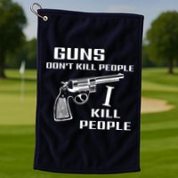 Guns Dont Kill People I Do Golf Towel