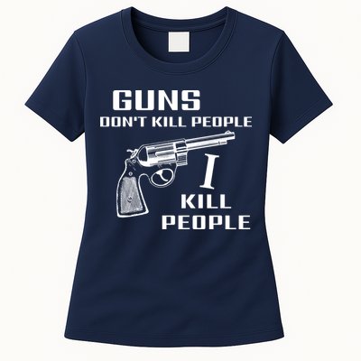 Guns Dont Kill People I Do Womens T-Shirt