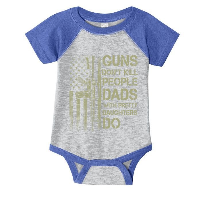 Guns DonT Kill People Dads With Pretty Daughters Humor Dad Gift Infant Baby Jersey Bodysuit