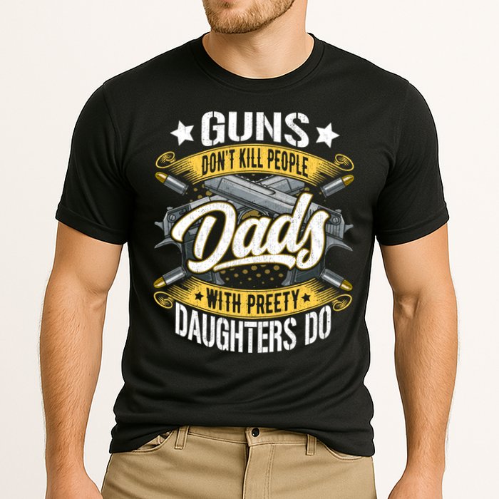 Guns Don't Kill People Dads With Pretty Daughters Do Great Gift Cooling Performance Crew T-Shirt
