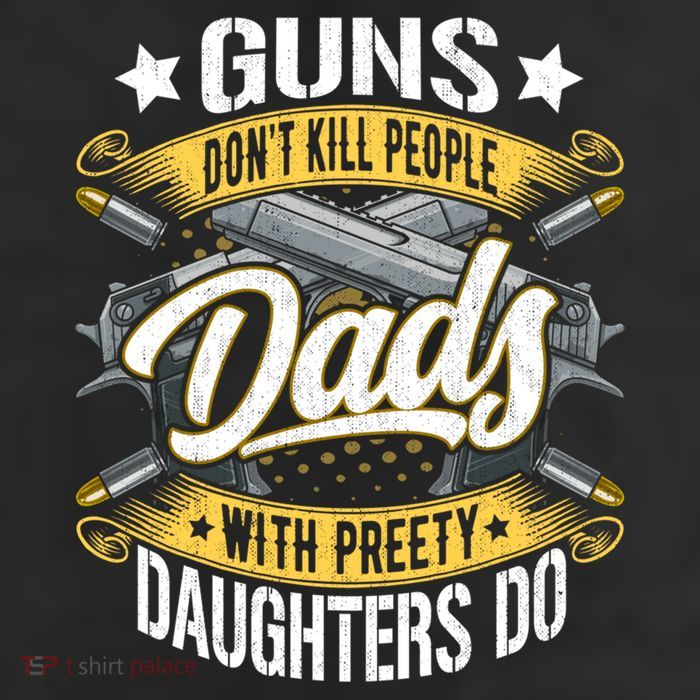 Guns Don't Kill People Dads With Pretty Daughters Do Great Gift 11oz C Handle Ceramic Mug