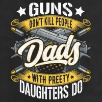 Guns Don't Kill People Dads With Pretty Daughters Do Great Gift Golf Towel