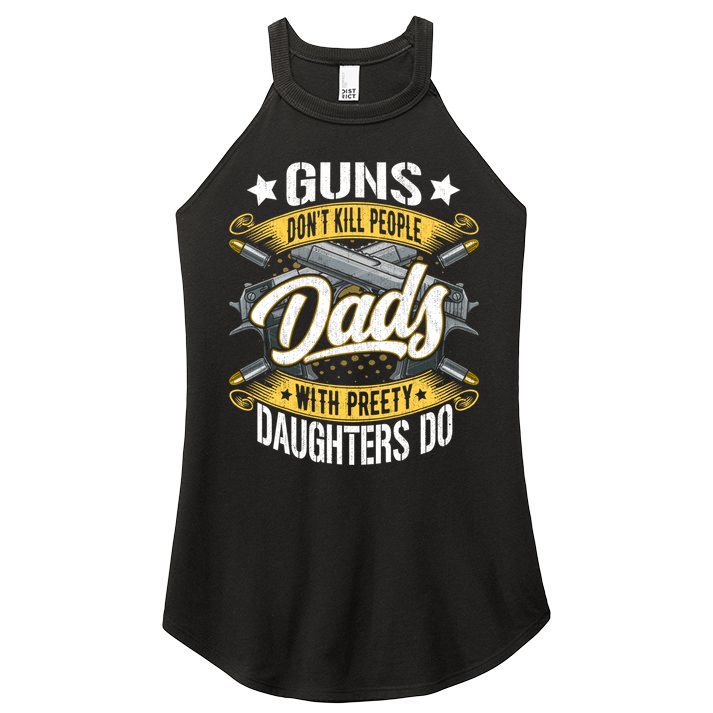 Guns Don't Kill People Dads With Pretty Daughters Do Great Gift Women's Perfect Tri Rocker Tank