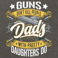 Guns Don't Kill People Dads With Pretty Daughters Do Great Gift Cotton Canvas Backpack