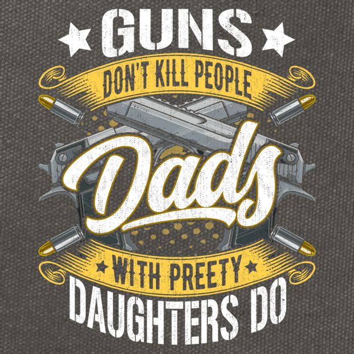 Guns Don't Kill People Dads With Pretty Daughters Do Great Gift Cotton Canvas Backpack