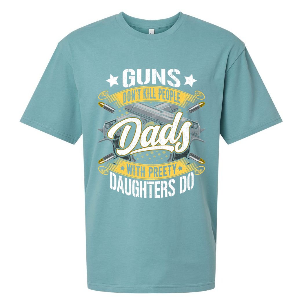 Guns Don't Kill People Dads With Pretty Daughters Do Great Gift Sueded Cloud Jersey T-Shirt