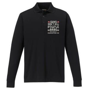 Guns Dont Kill People Dads With Pretty Daughters Humor Dad Performance Long Sleeve Polo